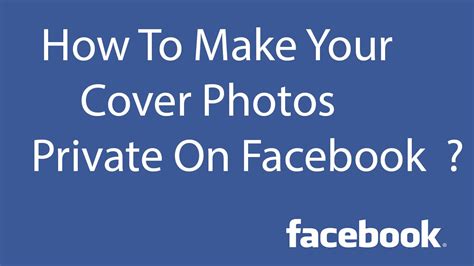 how to make your cover photo private|How to Make Facebook Cover Photo Private [Step